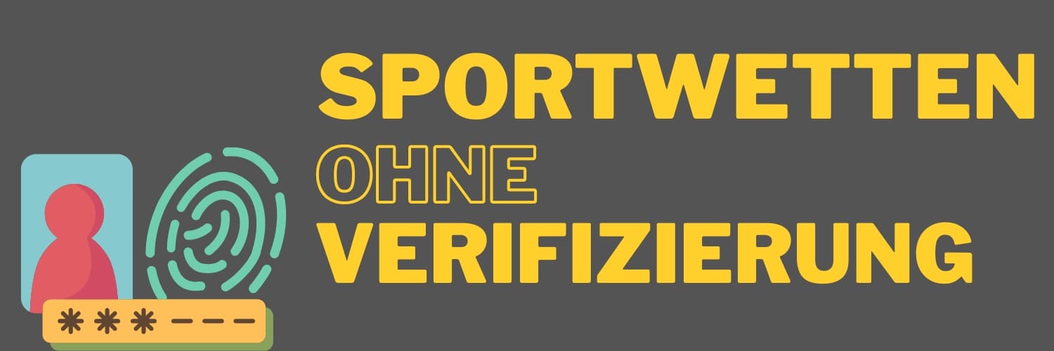 Wettanbieter ohne Verifizierung Sicher Wetten ohne langwierige Prozesse
