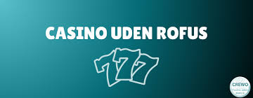 Casino Uden Rufus - Spil Uden Begrænsninger Casino Uden Rufus - Spil Uden Begrænsninger