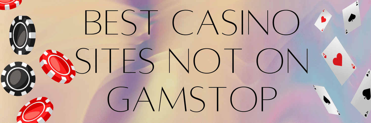 Discover the Best Gambling Sites Not on GamStop