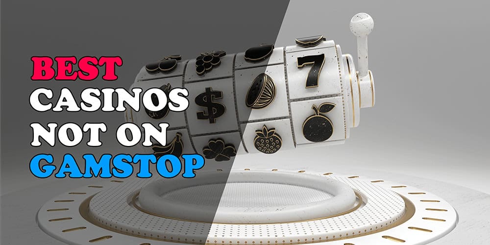 Exploring Casinos Not Registered on Gamstop 832740752